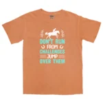 Don’t Run From Challenges Jump Over Them Unisex Comfort Colors T-shirts