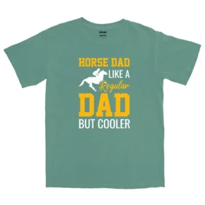 Horse Dad Like A Regular Dad But Cooler Unisex Comfort Colors T-shirts