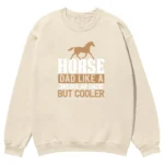 Horse Dad Like A Regular Dad But Cooler Vintage Unisex Sweatshirt